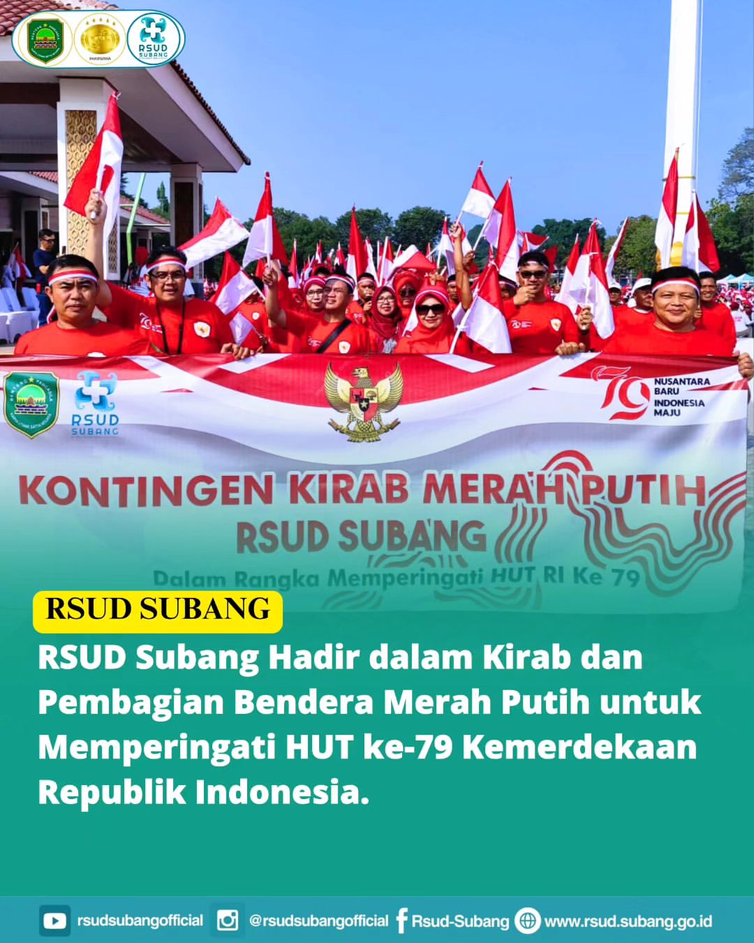 RSUD SUBANG HADIR DALAM KIRAB PEMBAGIAN BENDERA MERAH PUTIH MEMPERINGATI HUT KE -79 KEMERDEKAAN REPUBLIK INDONESIA